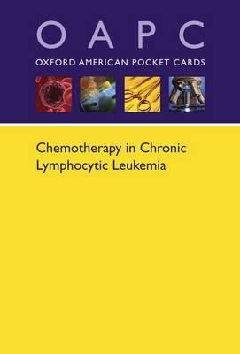 Chemotherapy for Chronic Lymphocytic Leukemia - Oxford American Pocket Cards