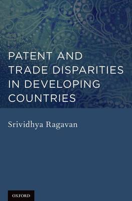 Patent and Trade Disparities in Developing Countries (Hardback)