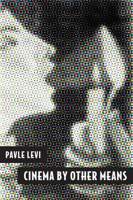 Cinema by Other Means (Paperback)
