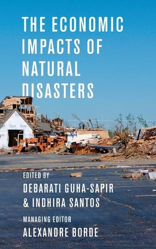 The Economic Impacts of Natural Disasters (Hardback)
