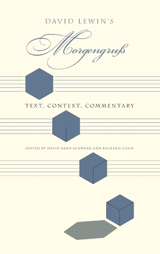 David Lewin's Morgengruss: Text, Context, Commentary (Hardback)