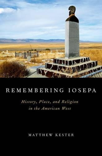 Remembering Iosepa: History, Place, and Religion in the American West (Hardback)