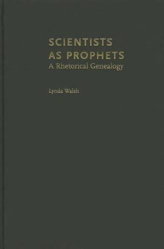 Scientists as Prophets: A Rhetorical Genealogy (Hardback)