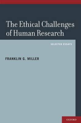 The Ethical Challenges of Human Research: Selected Essays (Hardback)