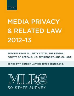 MLRC 50-state Survey: Media Privacy and Related Law 2012-13 - Media Privacy and Related Law (Paperback)