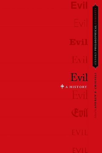 Evil: A History - Oxford Philosophical Concepts (Hardback)