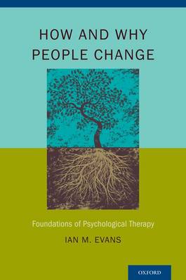 How and Why People Change: Foundations of Psychological Therapy (Hardback)