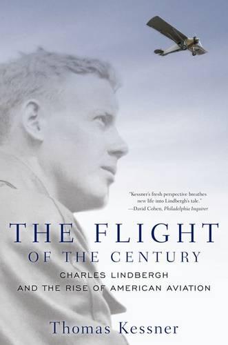 The Flight of the Century: Charles Lindbergh and the Rise of American Aviation - Pivotal Moments in American History (Paperback)