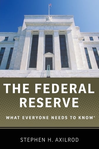 The Federal Reserve: What Everyone Needs to Know (R) - What Everyone Needs To Know (R) (Paperback)