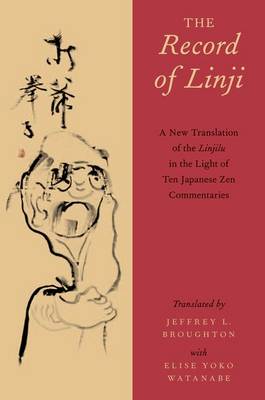 The Record of Linji: A New Translation of the Linjilu in the Light of Ten Japanese Zen Commentaries (Paperback)