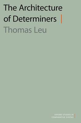 The Architecture of Determiners - Oxford Studies in Comparative Syntax (Paperback)