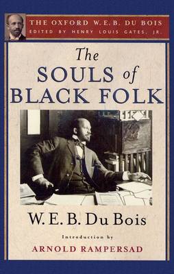 The Souls of Black Folk: The Oxford W. E. B. Du Bois, Volume 3 (Hardback)