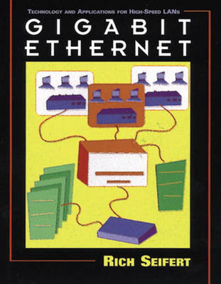 Gigabit Ethernet: Technology and Applications for High-Speed LANs (Hardback)