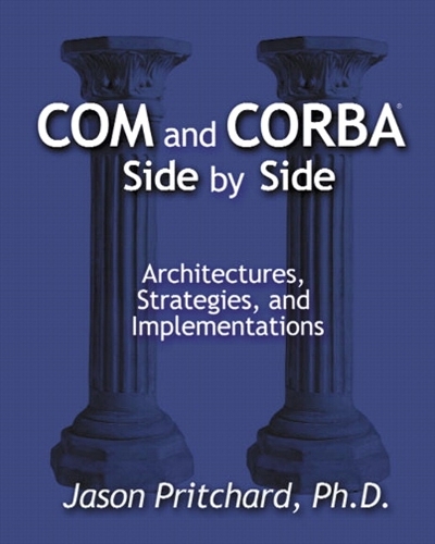 COM and CORBA Side by Side: Architectures, Strategies, and Implementations (Paperback)
