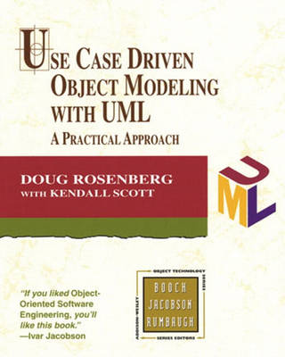 Use Case Driven Object Modeling with UML: A Practical Approach (Paperback)