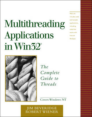 Multithreading Applications in Win32: The Complete Guide to Threads (Paperback)
