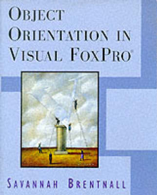 Object Orientation in Visual FoxPro (Paperback)