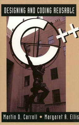 Designing and Coding Reusable C++ (Hardback)