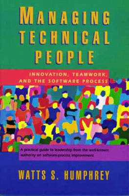 Managing Technical People: Innovation, Teamwork, and the Software Process (Paperback)