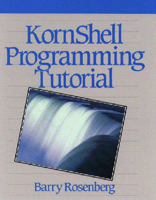 KornShell Programming Tutorial (Hardback)