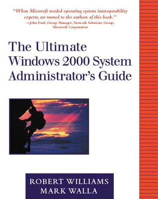 The Ultimate Windows 2000 System Administrator's Guide (Paperback)