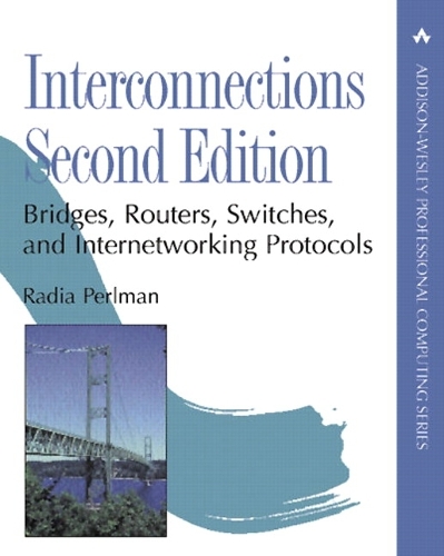 Interconnections: Bridges, Routers, Switches, and Internetworking Protocols (Hardback)