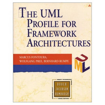 The UML Profile for Framework Architectures - Object Technology Series (Paperback)