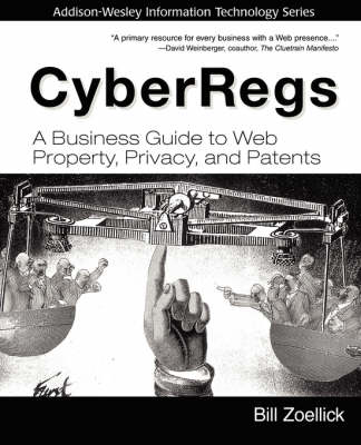 Cyberregs: A Business Guide to Web Property, Privacy and Patents (Hardback)