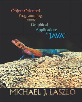 Object-Oriented Programming featuring Graphical Applications in Java (Hardback)