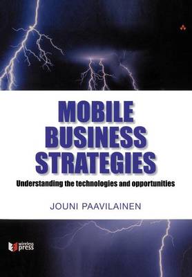 Mobile Business Strategies: Understanding the Technologies and Opportunities - Wireless Press (Paperback)