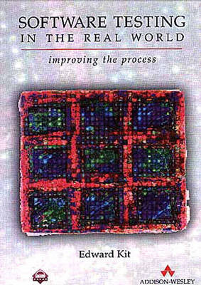 Software Testing in the Real World: Improving the Process - ACM Press (Paperback)