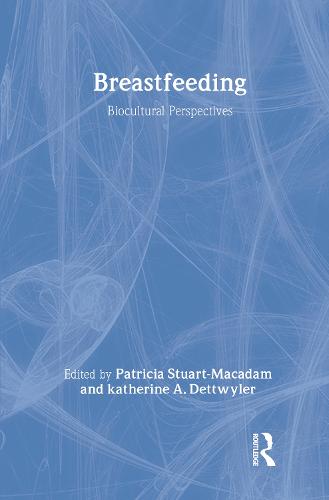 Breastfeeding: Biocultural Perspectives - Foundations of Human Behavior (Hardback)