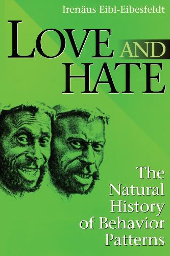 Love and Hate: The Natural History of Behavior Patterns (Paperback)