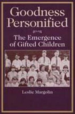 Goodness Personified: The Emergence of Gifted Children - Social Problems & Social Issues (Hardback)