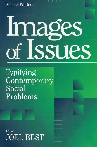 Images of Issues: Typifying Contemporary Social Problems - Social Problems & Social Issues (Paperback)