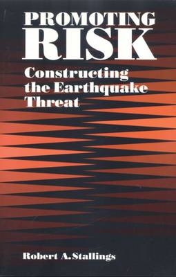 Promoting Risk: Constructing the Earthquake Threat (Hardback)