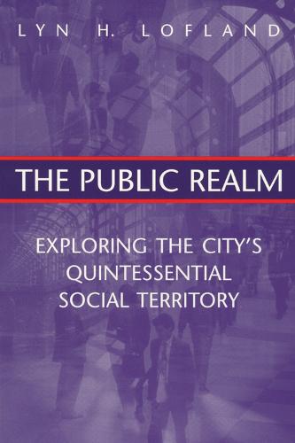 The Public Realm: Exploring the City's Quintessential Social Territory (Paperback)