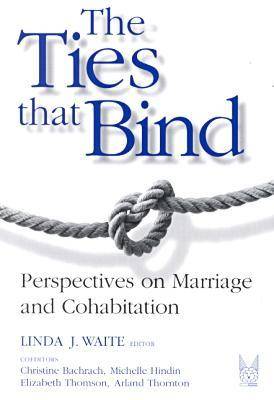 The Ties That Bind: The Perspectives on Marriage and Cohabitation - Social Institutions and Social Change Series (Paperback)