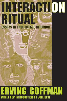 Interaction Ritual: Essays in Face-to-Face Behavior (Paperback)