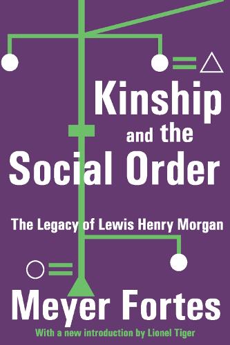 Kinship and the Social Order: The Legacy of Lewis Henry Morgan (Paperback)