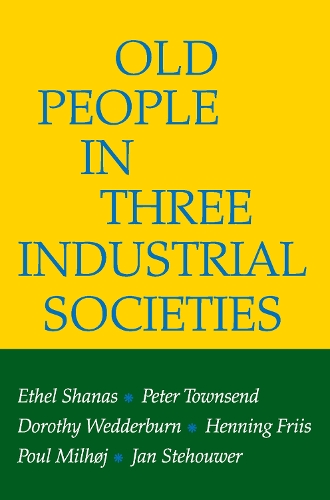 Old People in Three Industrial Societies (Paperback)