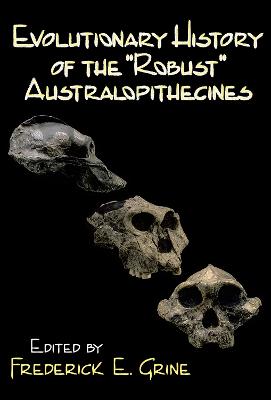 Evolutionary History of the Robust Australopithecines (Paperback)