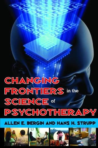 Changing Frontiers in the Science of Psychotherapy (Paperback)