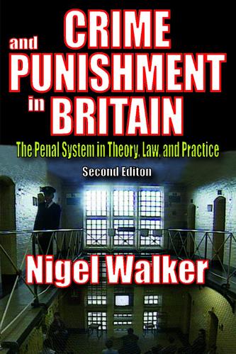 Crime and Punishment in Britain: The Penal System in Theory, Law, and Practice (Paperback)
