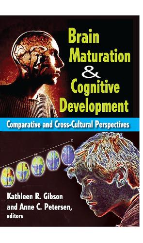 Brain Maturation and Cognitive Development: Comparative and Cross-cultural Perspectives (Paperback)