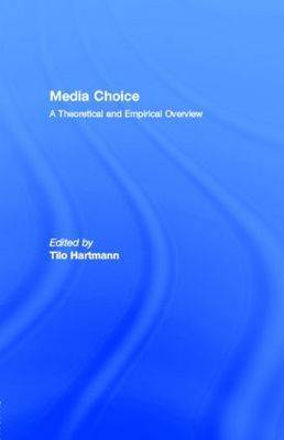 Media Choice: A Theoretical and Empirical Overview (Hardback)