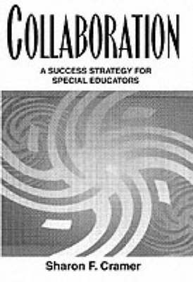 Collaboration: a Success Strategy: A Success Strategy for Special Educators (Paperback)