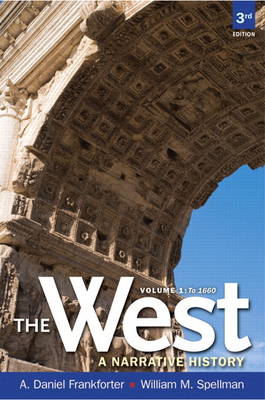 The West: A Narrative History, Volume One: to 1660 Plus New MyHistoryLab with Etext -- Access Card Package