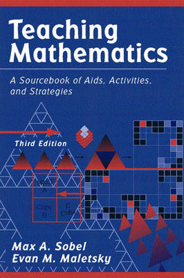 Teaching Mathematics: A Sourcebook of Aids, Activities, and Strategies (Paperback)