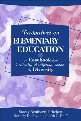 Perspectives on Elementary Education: A Casebook for Critically Analyzing Issues of Diversity (Paperback)